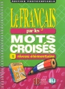 Le français par les mots croisés - Volume 1: Édition photocopiable
