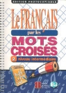 Le français par les mots croisés - Volume 2: Édition photocopiable