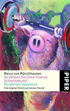 Marco von Münchhausen, Gisela Aulfes - So zähmen Sie Ihren inneren Schweinehund!. Die kleinen Saboteure