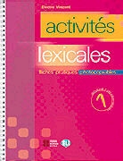 Activités lexicales - Volume 1: Activités lexicales