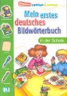 Mein erstes deutsches Bildwörterbuch: In der Schule