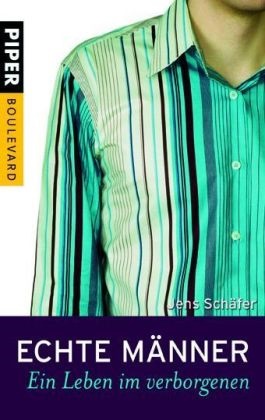 Jens Schäfer - Echte Männer Ein Leben im Verborgenen