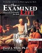 David White, David A White, David A. White, White David A. - The Examined Life