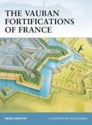 Paddy Griffith, Griffith Paddy, Peter Dennis - The Vauban Fortifications of France