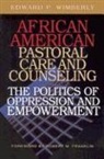 Edward P. Wimberly - African American Pastoral Care and Counseling: The Politics of Oppression and Empowerment