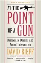 David Rieff, Rieff David - At the Point of a Gun