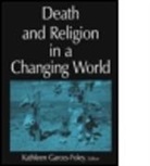 Kathleen Garces-Foley, Kathleen Garces-Foley, Garces-Foley Kathleen - Death and Religion in a Changing World