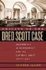 Austin Allen, Kermit Hall, Timothy Huebner - Origins of the Dred Scott Case