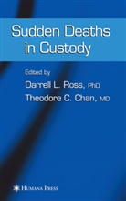 Ted Chan, Ross, Darrell L. Ross, CHAN, Chan, Ted Chan... - Sudden Deaths in Custody