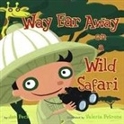 Jan Peck, Jan/ Petrone Peck, Valeria Petrone - Way Far Away on a Wild Safari