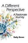 Kathy Brown - Different Perspective