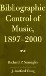 Richard P Smiraglia, Richard P. Smiraglia, Richard P./ Young Smiraglia, Bradford J Young, Bradford J. Young, J. Bradford Young - Bibliographic Control of Music, 1897-2000