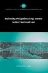 Christian J. Tams, Christina J Tams - Enforcing Obligations Erga Omnes in International Law