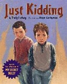 Adam Gustavson, Charise Mericle Harper, Trudy Ludwig, Adam Gustavson - Just Kidding