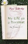 Rene Gutteridge - My Life as a Doormat (in Three Acts)