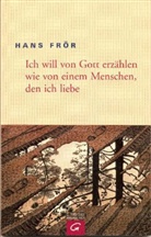 Hans Frör - Ich will von Gott erzählen wie von einem Menschen, den ich liebe