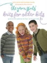 Julie Carles, Julie/ Jacobs Carles, Jordana Jacobs, Ellen Silverman - The Yarn Girls' Guide to Knits for Older Kids