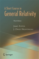 J. Foster, James Foster, James A Foster, James A. Foster, J David Nightingale, J. D. Nightingale... - A Short Course in General Relativity