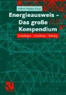 Andreas Weglage - Energieausweis - Das große Kompendium