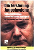 Slobodan Milosevic - Die Zerstörung Jugoslawiens