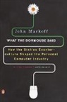 John Markoff, Markoff John - What the Dormouse Said