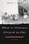 Jeffrey S. Adler - First in Violence, Deepest in Dirt