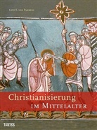 Lutz E. von Padberg - Christianisierung im Mittelalter
