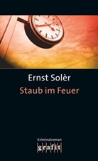 Ernst Soler, Ernst Solèr - Staub im Feuer