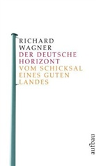 Richard Wagner - Der deutsche Horizont