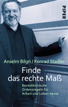 Bilgr, Ansel Bilgri, Anselm Bilgri, Stadler, Konrad Stadler - Finde das rechte Maß