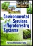 Florencia Montagnini, Florencia (EDT) Montagnini, Florencia Yale University Montagnini, Montagnini Florencia, Yale University, Yale (Yale University University... - Environmental Services of Agroforestry Systems
