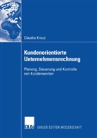 Claudia Kreuz - Kundenorientierte Unternehmensrechnung