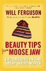 Will Ferguson, Ferguson Will - Beauty Tips from Moose Jaw