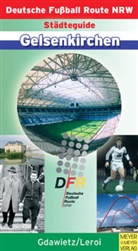 Gregor Gdawietz - Deutsche Fußball Route NRW, Städteguide Gelsenkirchen