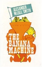 Alexander McCall Smith, Alexander M Smith, Alexander McCall Smith - The Banana Machine