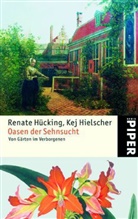 Kej Hielscher, Renate Hücking - Oasen der Sehnsucht