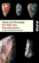 Juan L. Arsuaga, Juan Luis Arsuaga, Juan Carlos Sastre - Die Welt des Neandertalers
