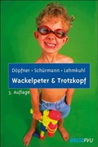 Manfred Döpfner, Gerd Lehmkuhl, Stephanie Schürmann - Wackelpeter & Trotzkopf