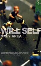Will Self - Grey Area