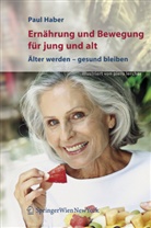 Paul Haber, Piero Lercher, Piero Lercher - Ernährung und Bewegung für jung und alt