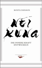 Kosta Danaos, Kosta Danos - Neikung. Die innere Kraft entwickeln (Gebundene Ausgabe)