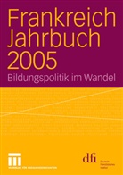dfi - Deutsch-Französisches Institut, dfi - Deutsch-Französisches Institut Informationsdienst dfi aktuell - Frankreich Jahrbuch: Frankreich Jahrbuch 2005