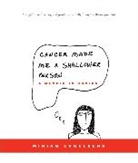 Miriam Engelberg - Cancer Made Me a Shallower Person