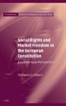 Stefano Giubboni - Social Rights and Market Freedom in the European Constitution
