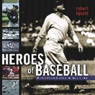Robert Lipsyte - Heroes of Baseball