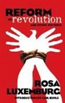 Rosa Luxemburg, Rosa/ Buhle Luxemburg, Edward A. Luxemburg Shils - Reform Or Revolution and Other Writings