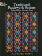 Mary Carolyn Waldrep - Traditional Patchwork Designs Stained Glass Coloring Book