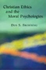 Don Browning, Don S. Browning - Christian Ethics and Moral Psychologies