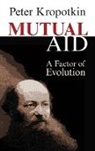 Peter Kropotkin, Petr Alekseevich Kropotkin - Mutual Aid