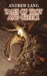 Andrew Lang, H. J. Ford - Tales of Troy and Greece